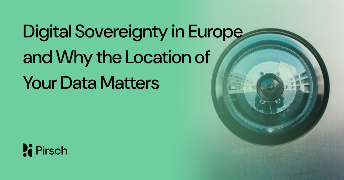 Digital Sovereignty in Europe and Why the Location of Your Data Matters