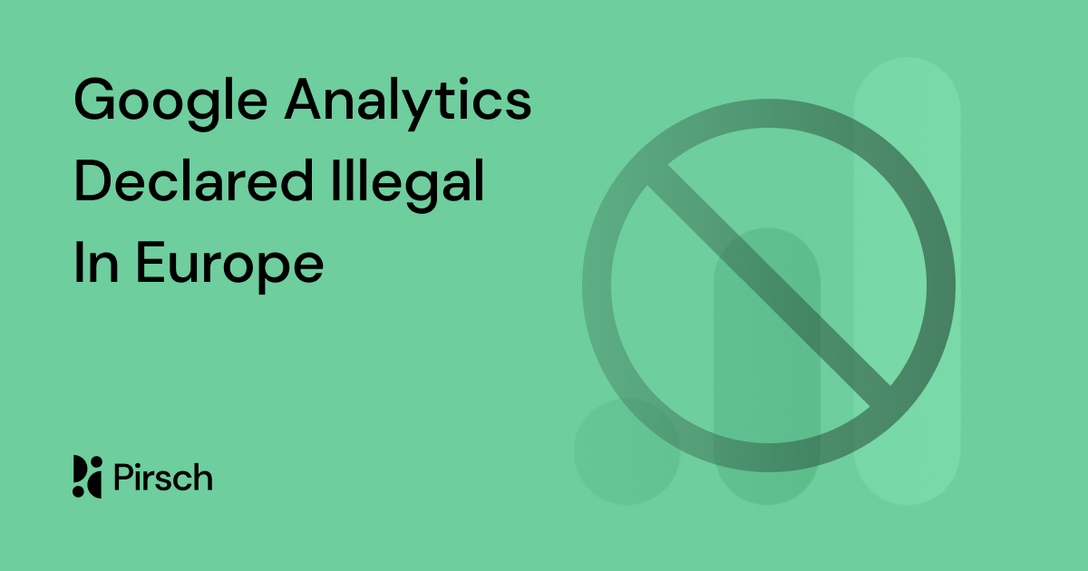 Google Analytics Declared Illegal In Europe