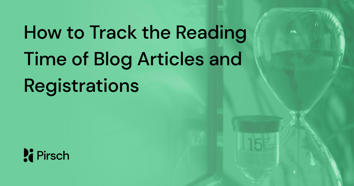 How to Track the Reading Time of Blog Articles and Registrations