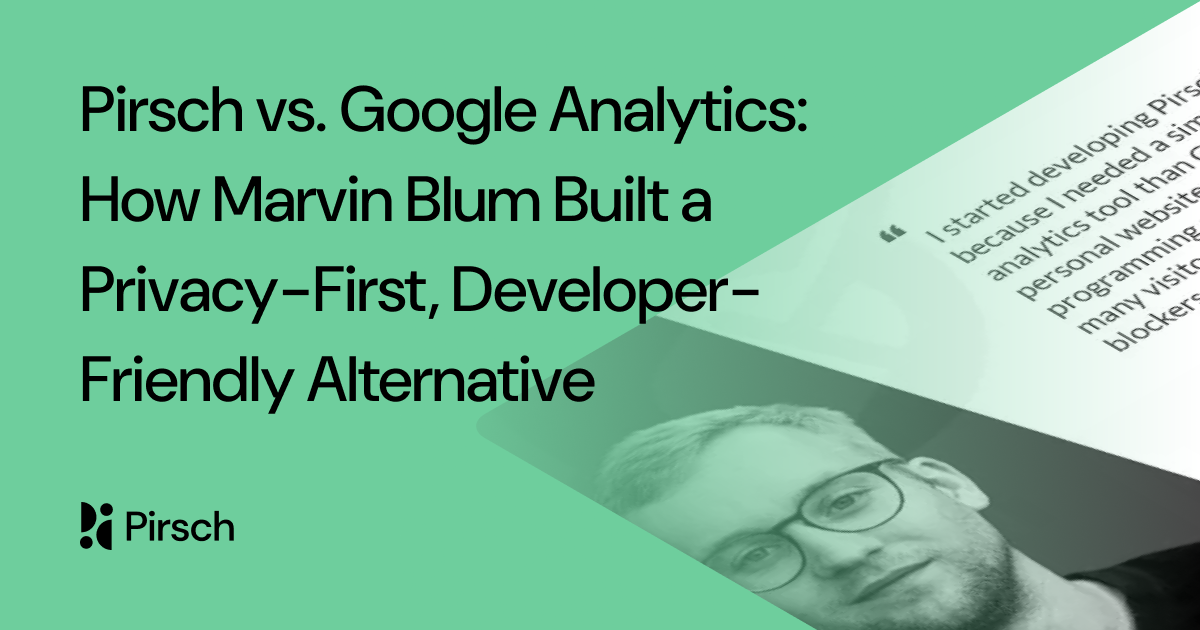 Pirsch vs. Google Analytics: How Marvin Blum Built a Privacy-First, Developer-Friendly Alternative — Website Planet